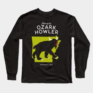 Home of the Ozark Howler - Arkansas, USA Cryptid Long Sleeve T-Shirt